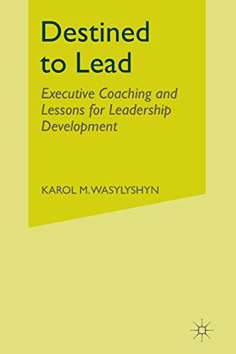 Destined to Lead: Executive Coaching and Lessons for Leadership Development von MACMILLAN